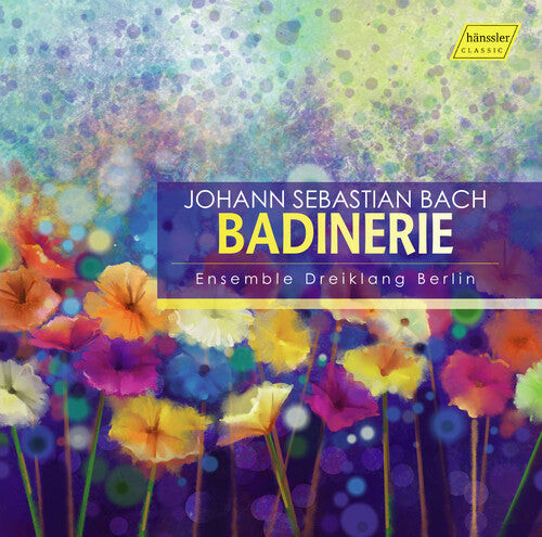 CD диск Bach, J.S. / Ensemble Dreiklang Berlin: Badinerie
CD диск Bach, J.S. / Ensemble Dreiklang Berlin: Badinerie