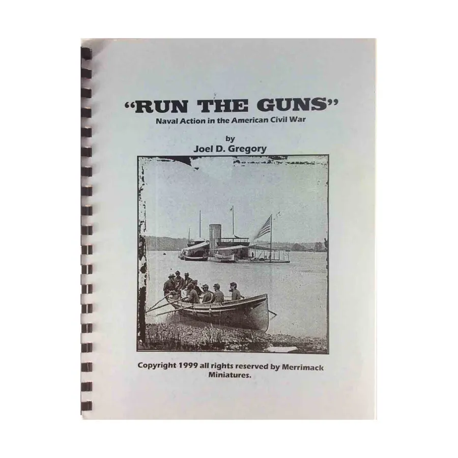 Run the Guns - Военно-морские действия в Гражданской войне в США (2-е издание), Historical Miniature Rules (Merrimack Miniatures)
Run the Guns - Военно-морские действия в Гражданской войне в США (2-е издание), Historical Miniature Rules (Merrimack Miniatures)