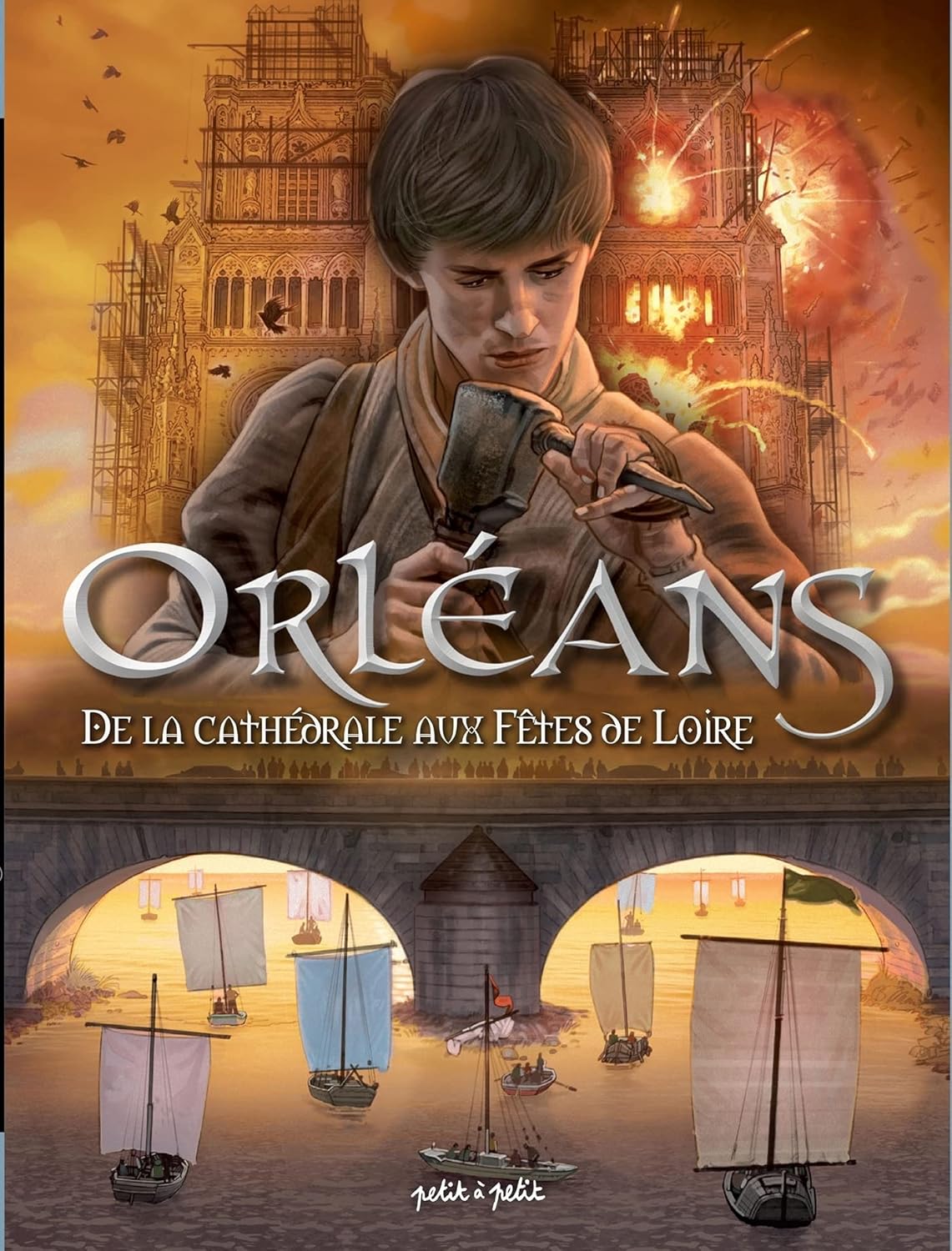 Orléans Tome 2 - De la Cathédrale aux Fêtes de Loire (PETIT A PETIT)
Orléans Tome 2 - De la Cathédrale aux Fêtes de Loire (PETIT A PETIT)