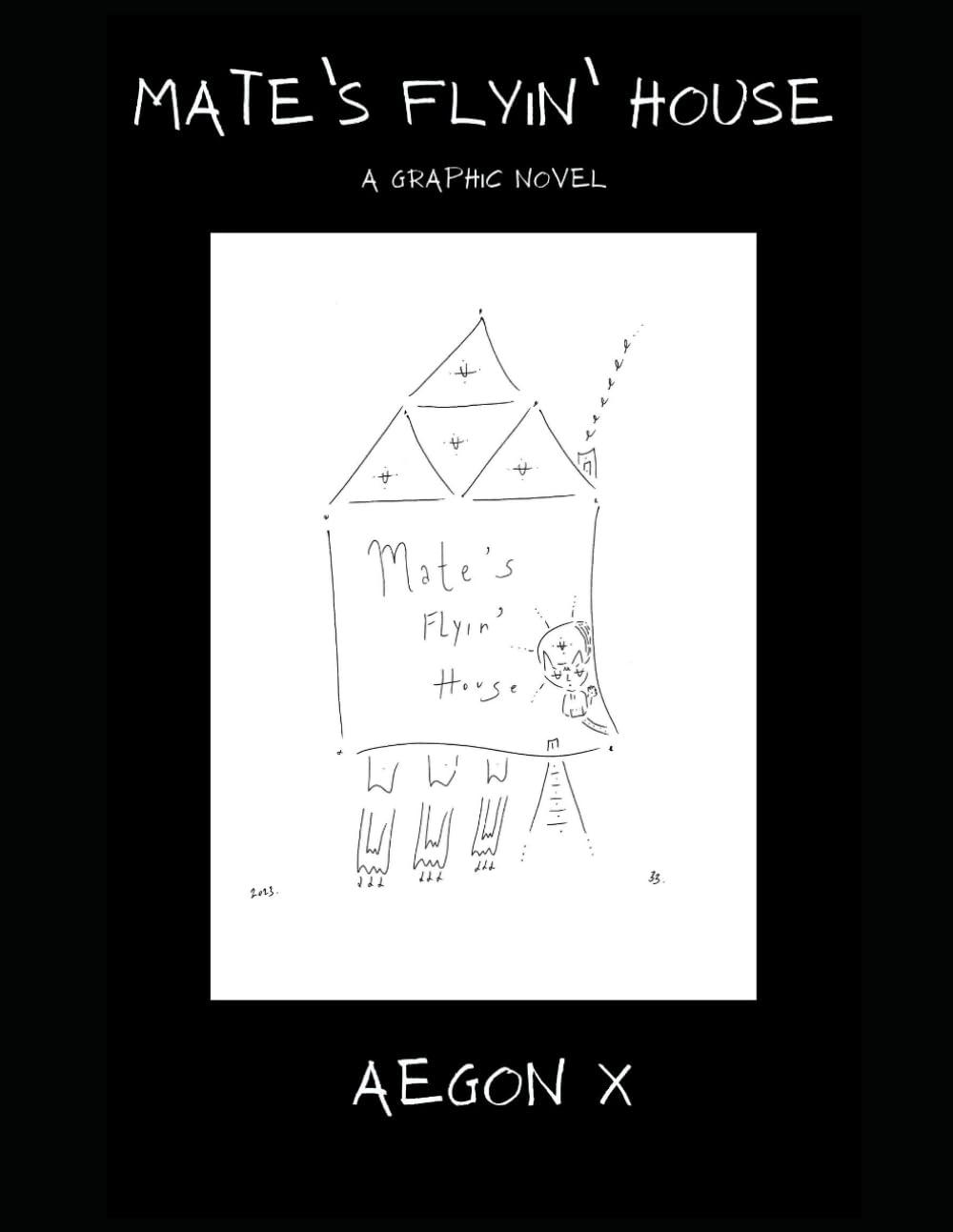 Mate's Flyin' House: A Graphic Novel (Independently published)
Mate's Flyin' House: A Graphic Novel (Independently published)