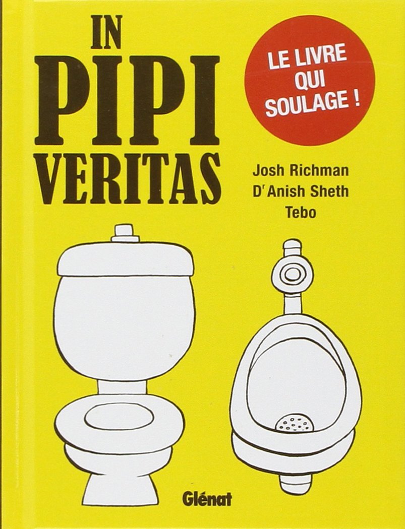 In pipi veritas: Le livre qui soulage (GLENAT)
In pipi veritas: Le livre qui soulage (GLENAT)