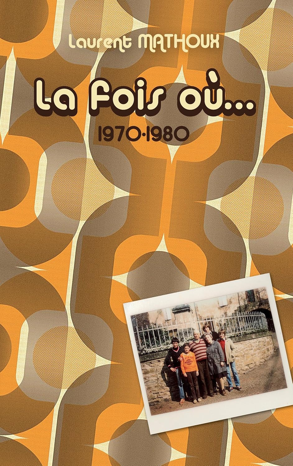 La fois où...: 1970 - 1980 (French Edition) (Books on Demand)
La fois où...: 1970 - 1980 (French Edition) (Books on Demand)