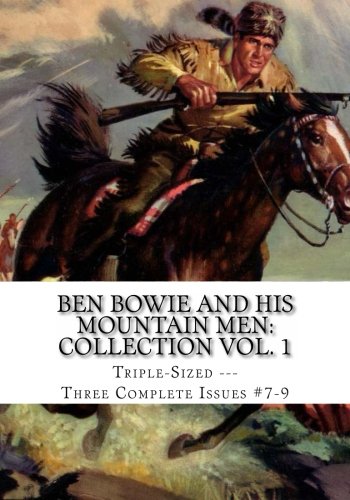 Ben Bowie And His Mountain Men: Collection Vol. 1: Triple-Sized --- Three Complete Issues #7-9 (CreateSpace Independent Publishing Platform)
Ben Bowie And His Mountain Men: Collection Vol. 1: Triple-Sized --- Three Complete Issues #7-9 (CreateSpace Independent Publishing Platform)