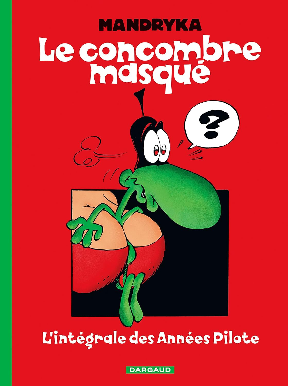 Le Concombre masqué - Intégrale - Tome 0 - L'Intégrale des années Pilote (DARGAUD)
Le Concombre masqué - Intégrale - Tome 0 - L'Intégrale des années Pilote (DARGAUD)
