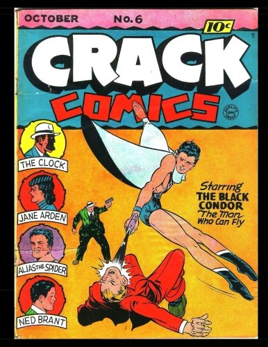 Crack Comics #6: Golden Age Superhero Comic 1940 (CreateSpace Independent Publishing Platform)
Crack Comics #6: Golden Age Superhero Comic 1940 (CreateSpace Independent Publishing Platform)