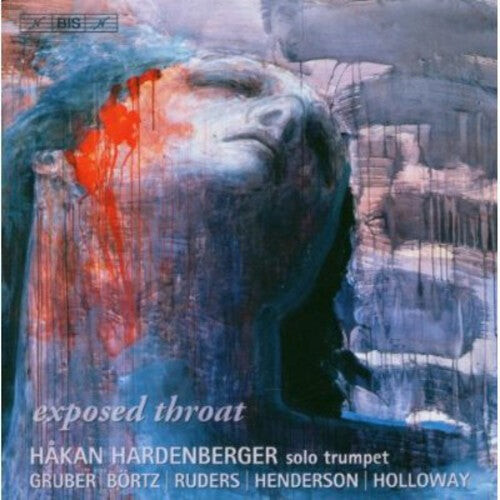 CD диск Gruber / Bortz / Ruder / Henderson / Hardenberger: Exposed Throat
CD диск Gruber / Bortz / Ruder / Henderson / Hardenberger: Exposed Throat