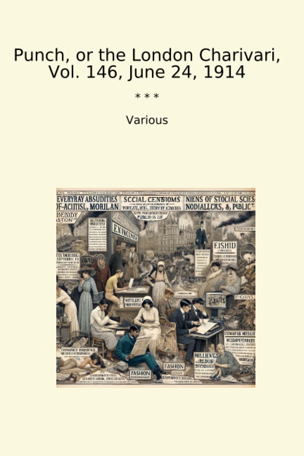 Punch, or the London Charivari, Vol. 146, June 24, 1914 (Classic Books)
Punch, or the London Charivari, Vol. 146, June 24, 1914 (Classic Books)