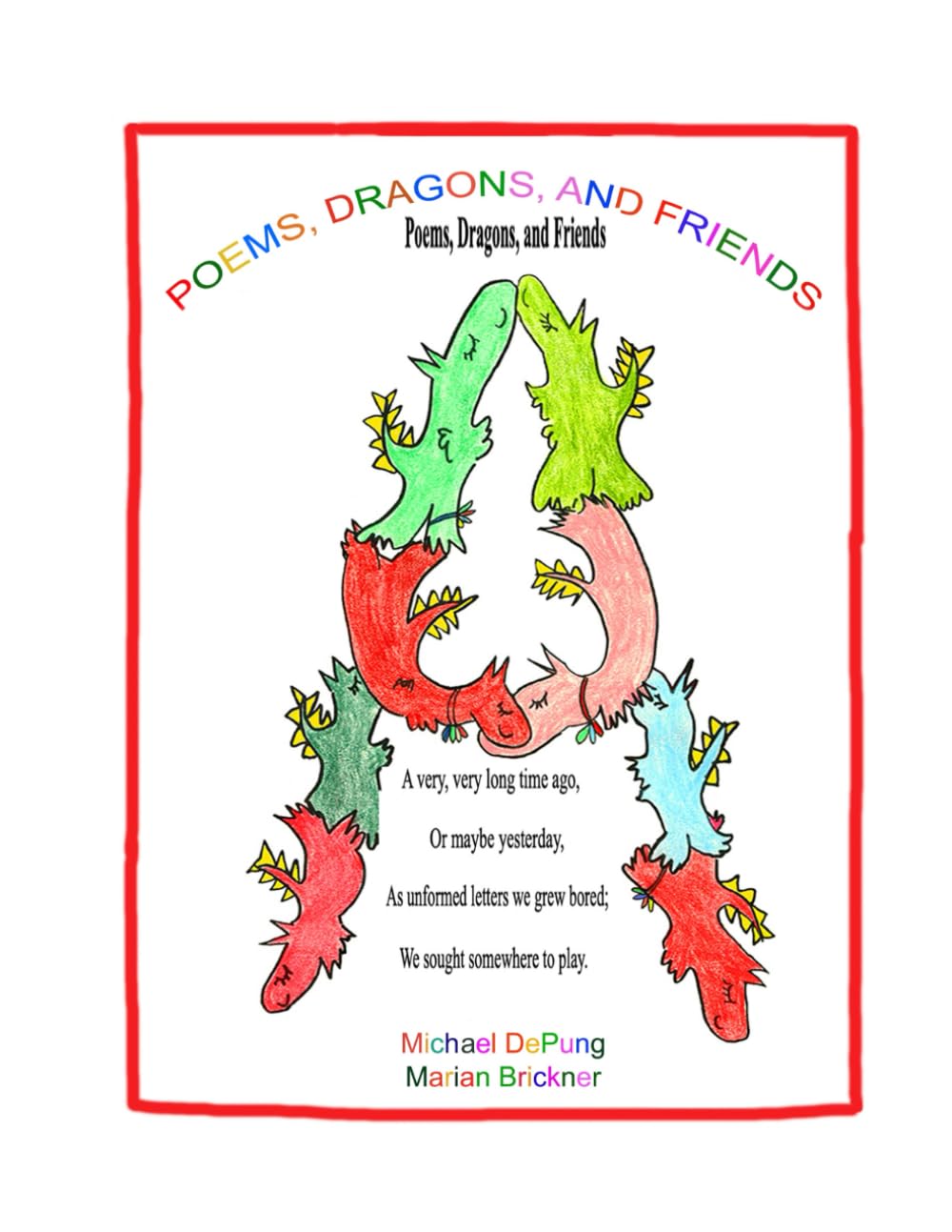 Poems, Dragons, and Friends (Independently published)
Poems, Dragons, and Friends (Independently published)
