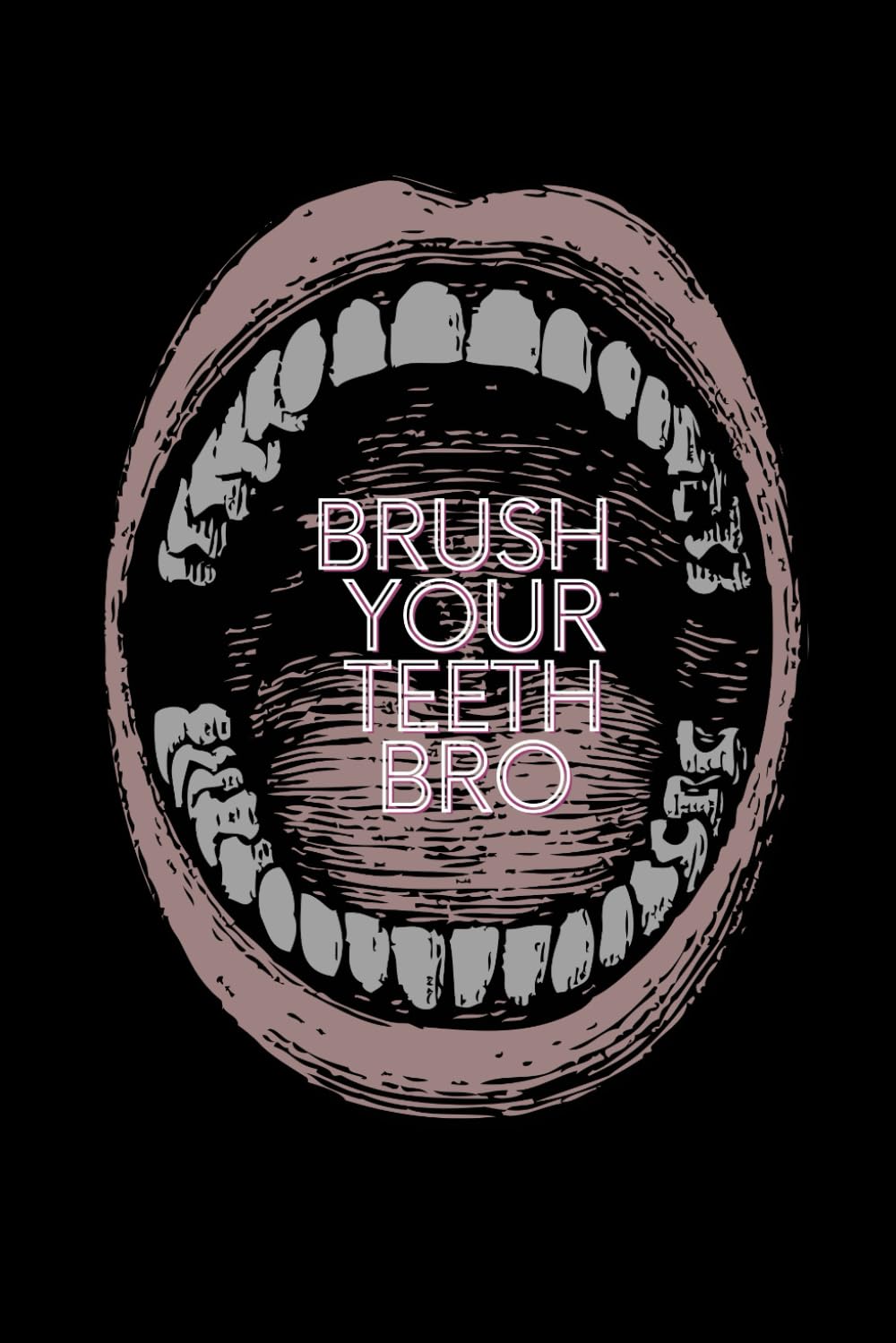 Brush your teeth bro (Independently published)
Brush your teeth bro (Independently published)