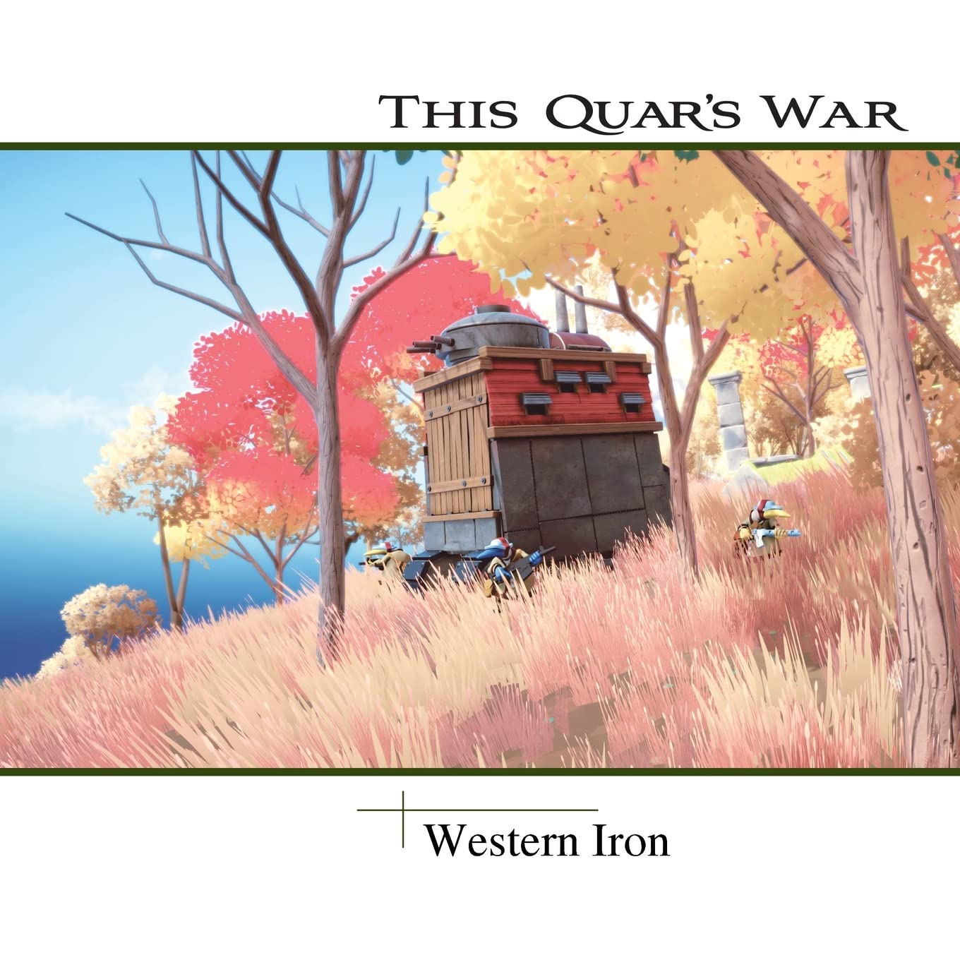 This Quar's War: Western Iron (Grimsical Games)
This Quar's War: Western Iron (Grimsical Games)