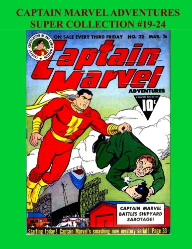 Captain Marvel Adventures Super Collection #19-24 (CreateSpace Independent Publishing Platform)
Captain Marvel Adventures Super Collection #19-24 (CreateSpace Independent Publishing Platform)
