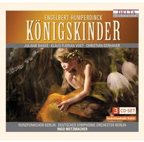 CD диск Humperdinck / Vogt / Banse / Gerhaher / Metzmacher: Konigskinder: An Opera in Three Acts
CD диск Humperdinck / Vogt / Banse / Gerhaher / Metzmacher: Konigskinder: An Opera in Three Acts