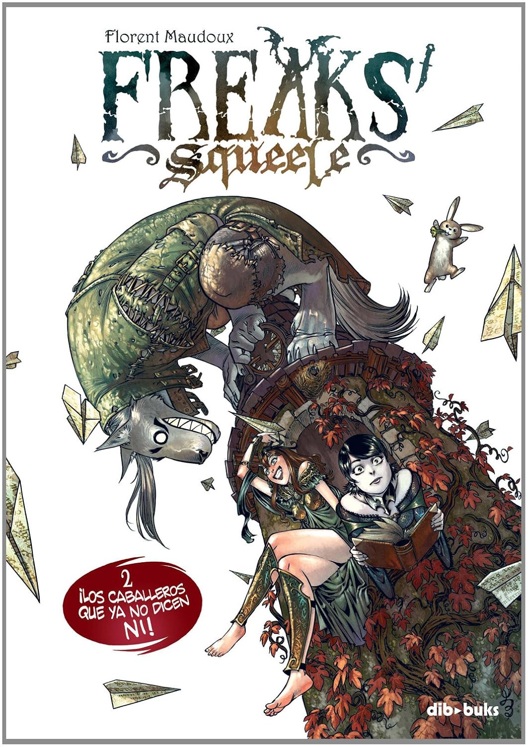 Freaks' Squeele 2: ¡Los caballeros que ya no dicen NI! (Dibbuks)
Freaks' Squeele 2: ¡Los caballeros que ya no dicen NI! (Dibbuks)