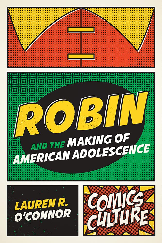 Robin and the Making of American Adolescence (Comics Culture) (Rutgers University Press)
Robin and the Making of American Adolescence (Comics Culture) (Rutgers University Press)