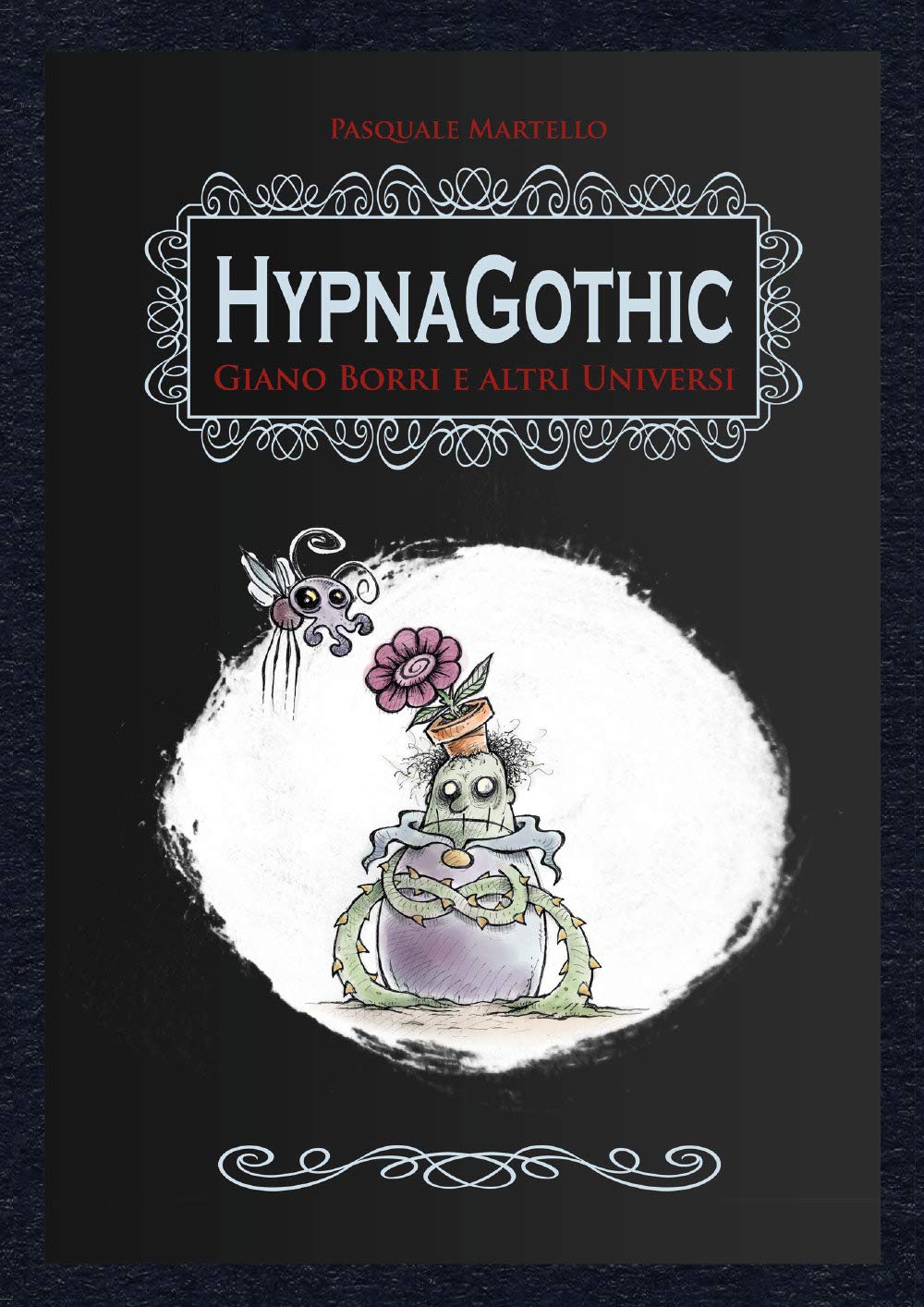 HypnaGothic. Giamo Borri e altri universi (Italian Edition) (Youcanprint)
HypnaGothic. Giamo Borri e altri universi (Italian Edition) (Youcanprint)