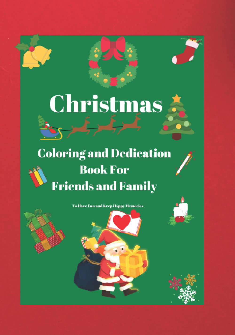 Christmas Coloring and Dedication Book: Christmas Coloring and Dedication Book For Friends and Family 7x10 in 200 pages (Independently published)
Christmas Coloring and Dedication Book: Christmas Coloring and Dedication Book For Friends and Family 7x10 in 200 pages (Independently published)