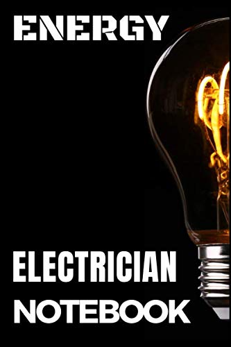 ENERGY Notebook Electrician Journal Gift Journal Gift For Electrican Gifts For Electrical Engineers: Notebook Electrician Notebook Electrician (Independently published)
ENERGY Notebook Electrician Journal Gift Journal Gift For Electrican Gifts For Electrical Engineers: Notebook Electrician Notebook Electrician (Independently published)