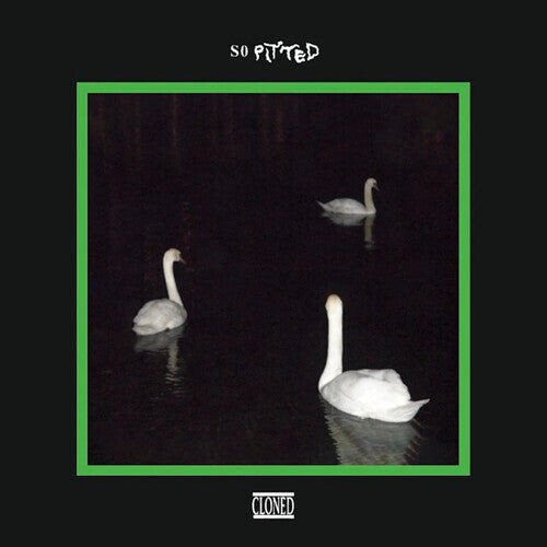Виниловая пластинка So Pitted: Cloned
Виниловая пластинка So Pitted: Cloned