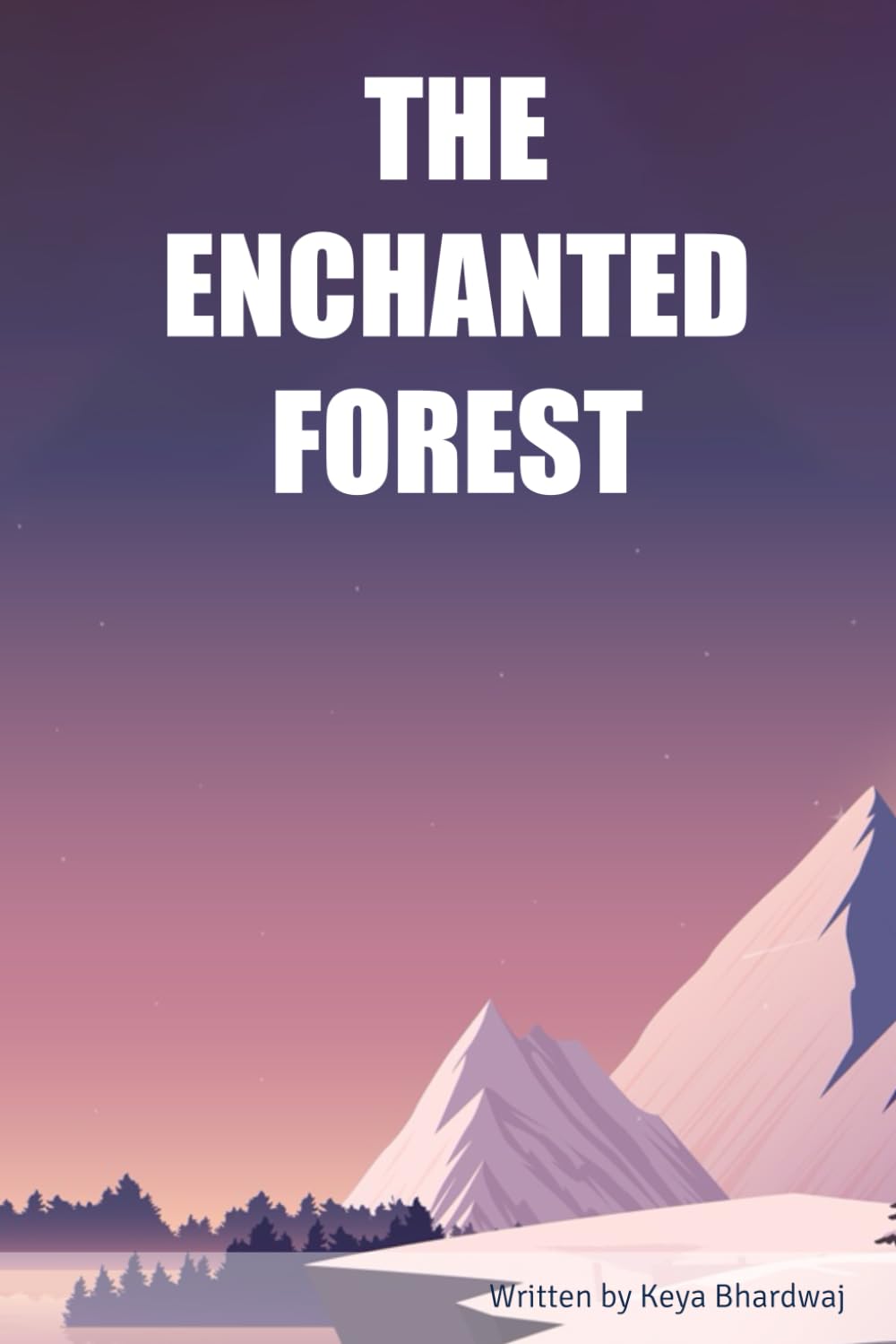 THE ENCHANTED FOREST (Independently published)
THE ENCHANTED FOREST (Independently published)