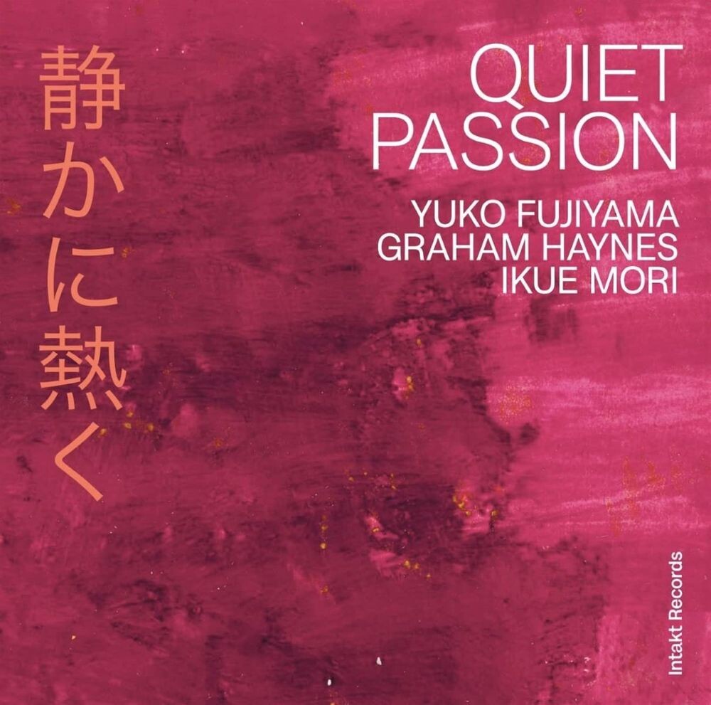Диск CD Quiet Passion - Yuko Fujiyama, Graham Haynes, Ikue Mori
Диск CD Quiet Passion - Yuko Fujiyama, Graham Haynes, Ikue Mori