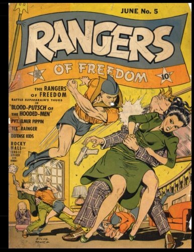 Rangers of Freedom Comics #5: Golden Age Adventure Comic 1942 (CreateSpace Independent Publishing Platform)
Rangers of Freedom Comics #5: Golden Age Adventure Comic 1942 (CreateSpace Independent Publishing Platform)