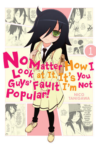 Манга No Matter How I Look at It, It's You Guys' Fault I'm Not Popular! Manga Volume 1
Манга No Matter How I Look at It, It's You Guys' Fault I'm Not Popular! Manga Volume 1