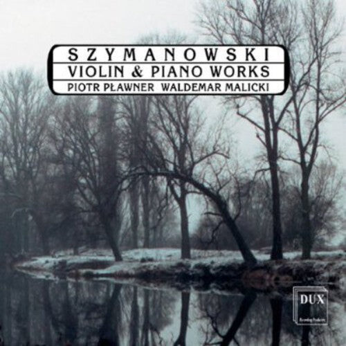 CD диск Szymanowski / Plawner / Malicki: Violin & Piano Works
CD диск Szymanowski / Plawner / Malicki: Violin & Piano Works