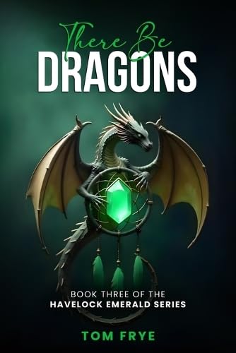 There be Dragons (Tom Frye)
There be Dragons (Tom Frye)