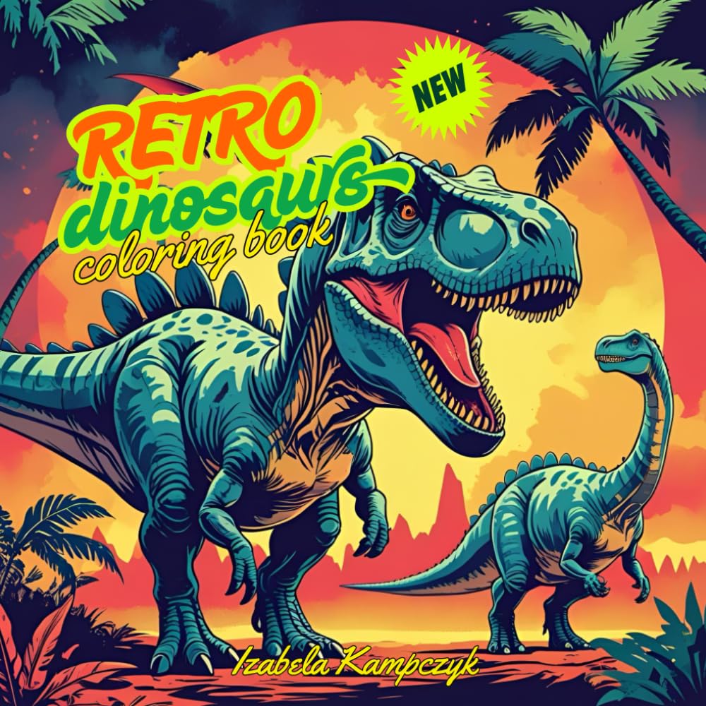 Retro Dinosaurs: Coloring Book: A Vintage-Inspired Dinosaur Coloring Adventure for Kids and Adults (Independently published)
Retro Dinosaurs: Coloring Book: A Vintage-Inspired Dinosaur Coloring Adventure for Kids and Adults (Independently published)