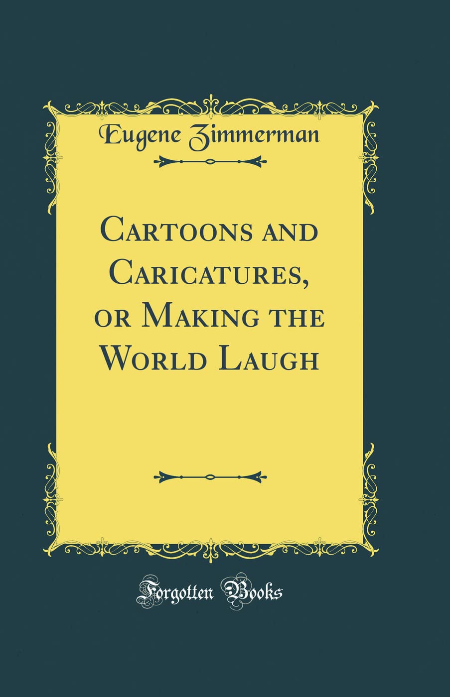 Cartoons and Caricatures, or Making the World Laugh (Classic Reprint) (Forgotten Books)
Cartoons and Caricatures, or Making the World Laugh (Classic Reprint) (Forgotten Books)