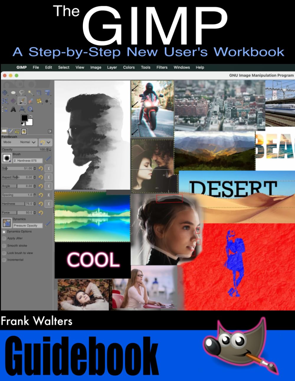 The GIMP Guidebook: A Step-by-Step New User's Workbook (Independently published)
The GIMP Guidebook: A Step-by-Step New User's Workbook (Independently published)