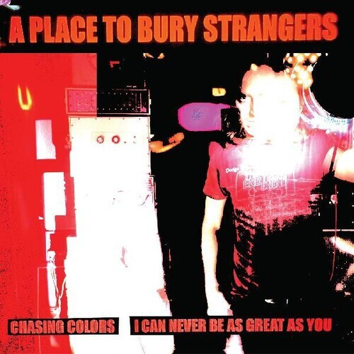 Сингл 7" Place to Bury Strangers: Chasing Colors / I Can Never Be As Great As You
Сингл 7" Place to Bury Strangers: Chasing Colors / I Can Never Be As Great As You