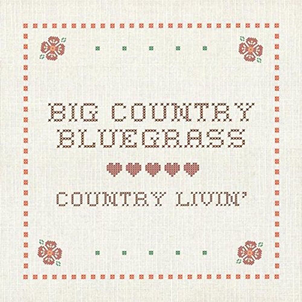 Диск CD Country Livin' - Big Country Bluegrass
Диск CD Country Livin' - Big Country Bluegrass