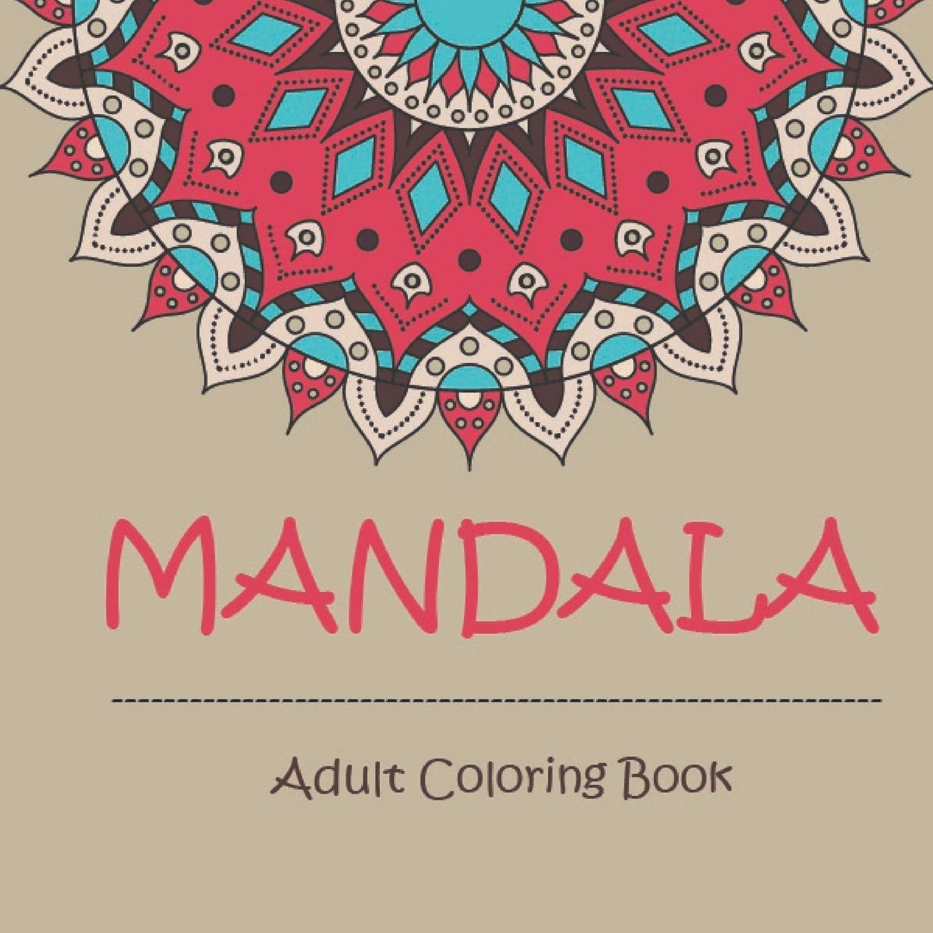 Mandala Adult Coloring Book: 17 * 8.5 nch - 100 mandalas for Adults - Easy and Hard levels (Independently published)
Mandala Adult Coloring Book: 17 * 8.5 nch - 100 mandalas for Adults - Easy and Hard levels (Independently published)