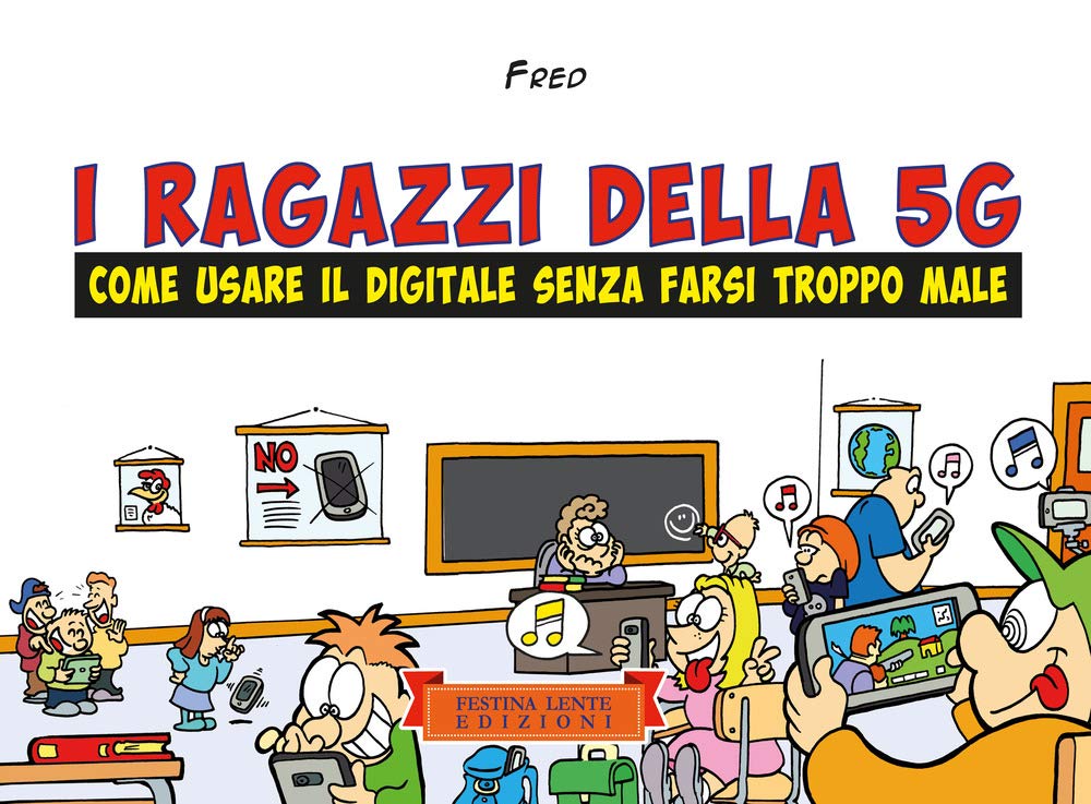 I ragazzi della 5G: Come usare il digitale senza farsi troppo male (Piccola Biblioteca del Sorriso) (Italian Edition) (Festina Lente Edizioni)
I ragazzi della 5G: Come usare il digitale senza farsi troppo male (Piccola Biblioteca del Sorriso) (Italian Edition) (Festina Lente Edizioni)