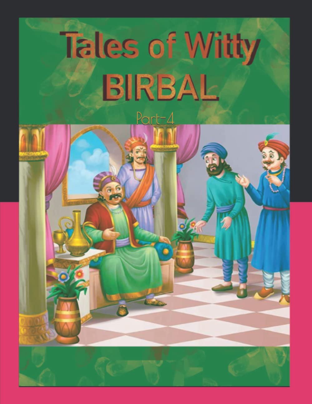 Tales of Witty Birbal - 4 (Tales of Witty Birbal Stories) (Independently published)
Tales of Witty Birbal - 4 (Tales of Witty Birbal Stories) (Independently published)