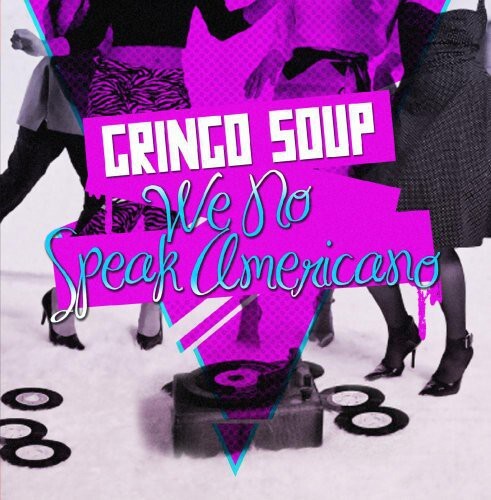 CD диск Gringo Soup: We No Speak Americano
CD диск Gringo Soup: We No Speak Americano