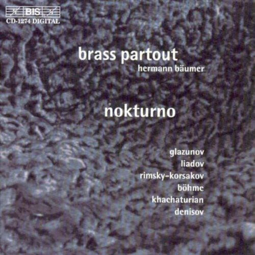 CD диск Brass Partout / Baumer / Liadov / Bohme / Glazunov: Russian Brass Music / Nokturno
CD диск Brass Partout / Baumer / Liadov / Bohme / Glazunov: Russian Brass Music / Nokturno