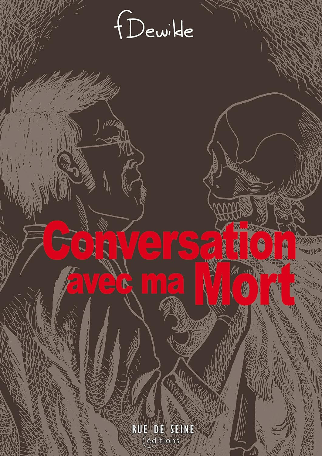 Conversation avec ma Mort (RUE DE SEINE)
Conversation avec ma Mort (RUE DE SEINE)