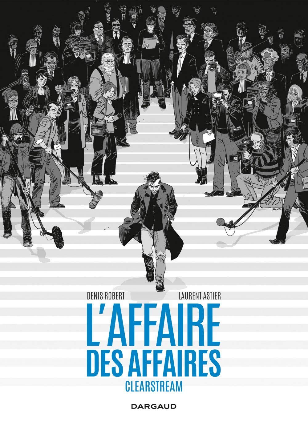 L'Affaire des affaires - Tome 0 - L'Affaire des affaires - Intégrale complète - Clearstream (DARGAUD)
L'Affaire des affaires - Tome 0 - L'Affaire des affaires - Intégrale complète - Clearstream (DARGAUD)