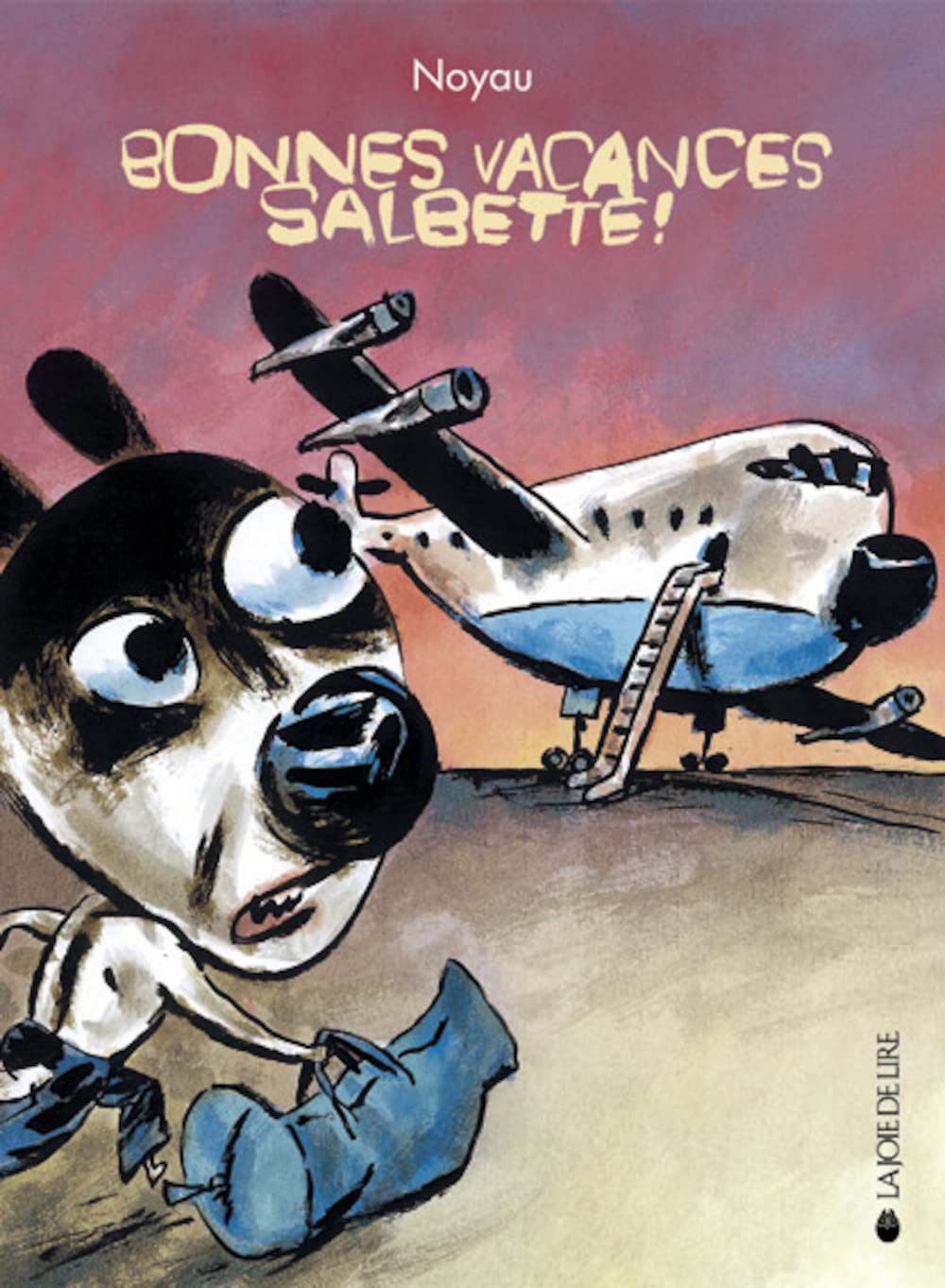 BONNES VACANCES SALBETTE ! (LA JOIE DE LIRE)
BONNES VACANCES SALBETTE ! (LA JOIE DE LIRE)