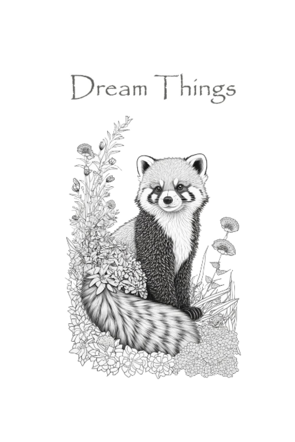 Dream Things: 90 Coloring Templates That Will Make You Smile (Independently published)
Dream Things: 90 Coloring Templates That Will Make You Smile (Independently published)