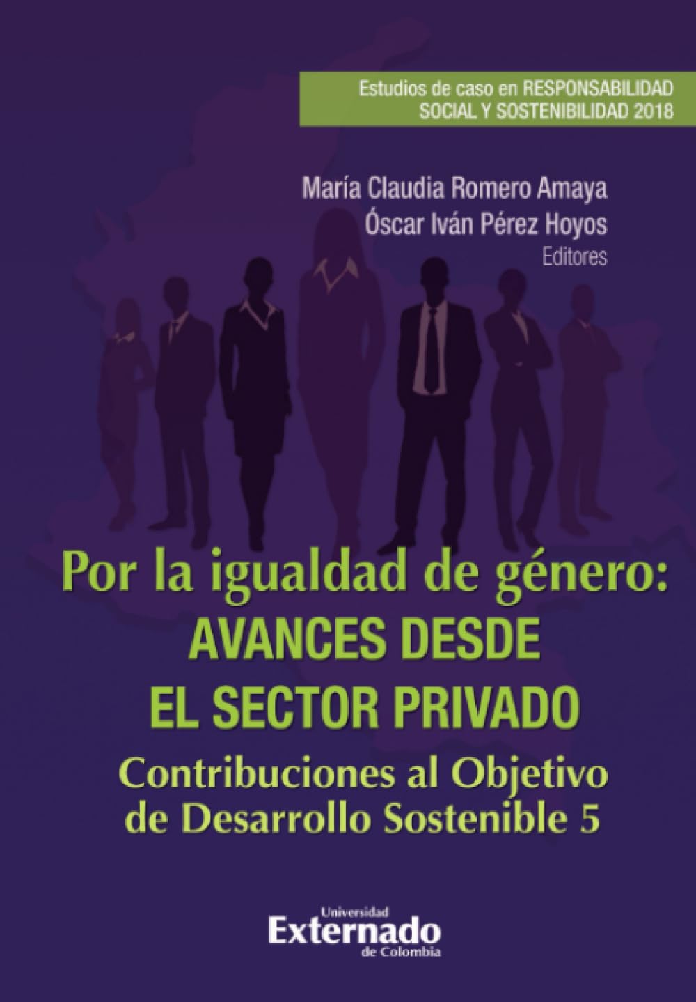 Por la igualdad de género: Avances Desde El Sector Privado; Contribuciones al Objetivo de Desarrollo Sostenible 5 (Spanish Edition) (Universidad Externado de Colombia)
Por la igualdad de género: Avances Desde El Sector Privado; Contribuciones al Objetivo de Desarrollo Sostenible 5 (Spanish Edition) (Universidad Externado de Colombia)