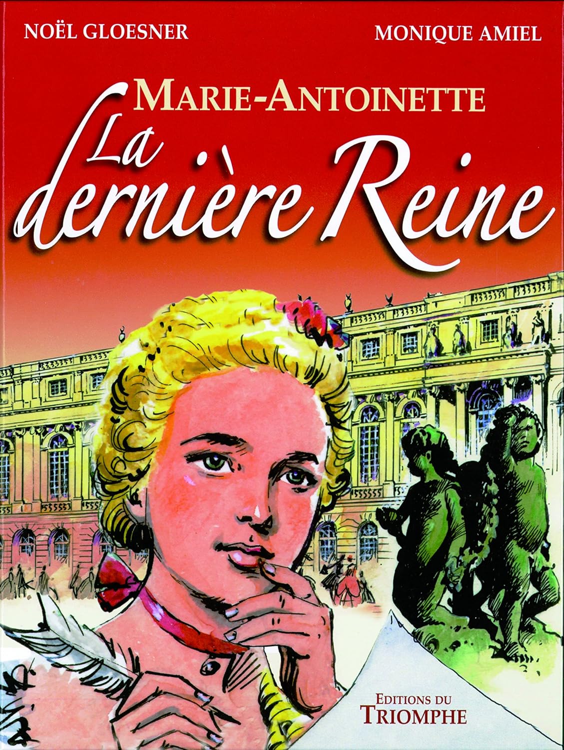 Marie Antoinette, la dernière Reine (TRIOMPHE)
Marie Antoinette, la dernière Reine (TRIOMPHE)