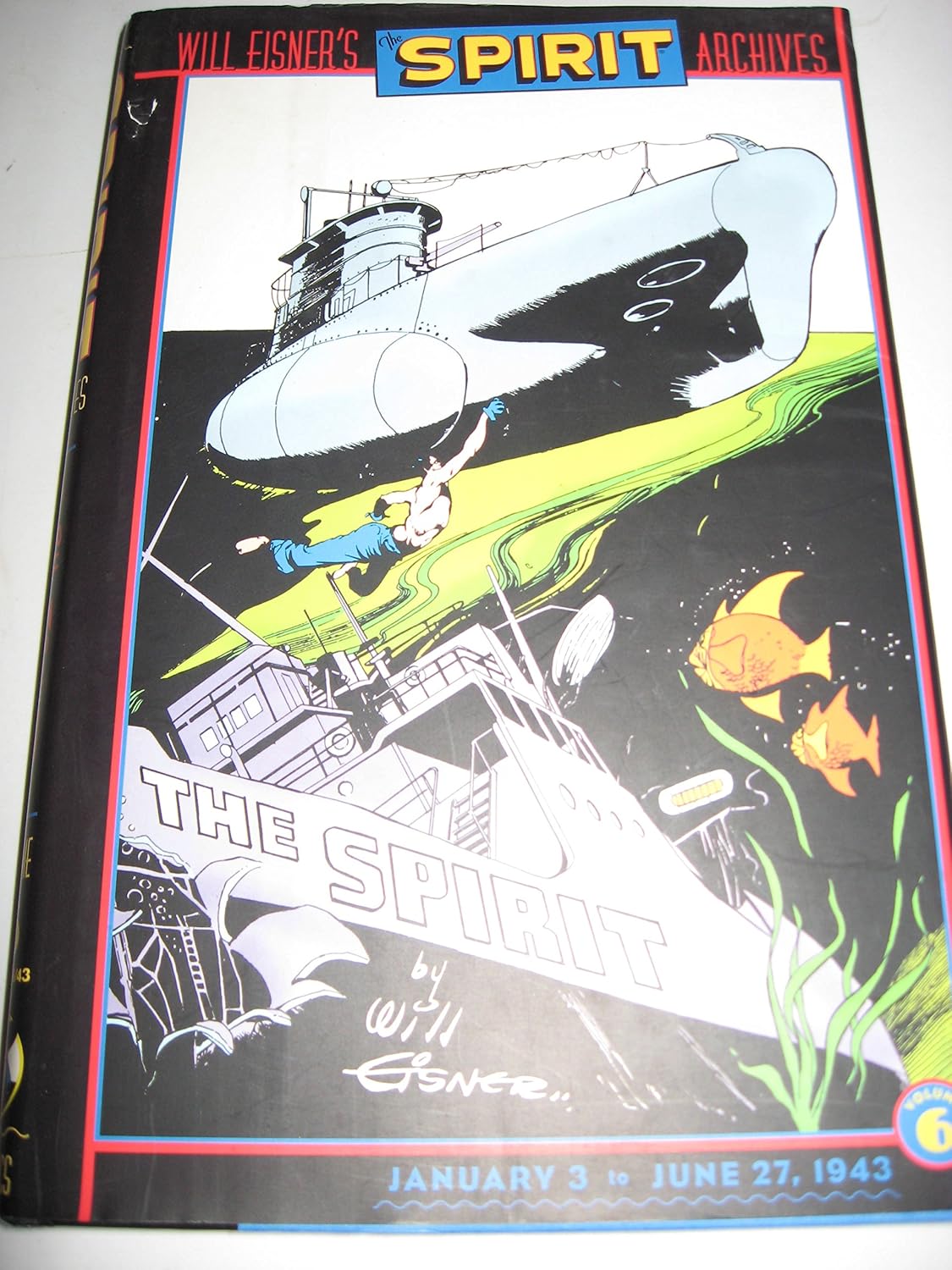 The Spirit Archives, Volume 6, January 3 to June 27, 1943 (DC Comics)
The Spirit Archives, Volume 6, January 3 to June 27, 1943 (DC Comics)