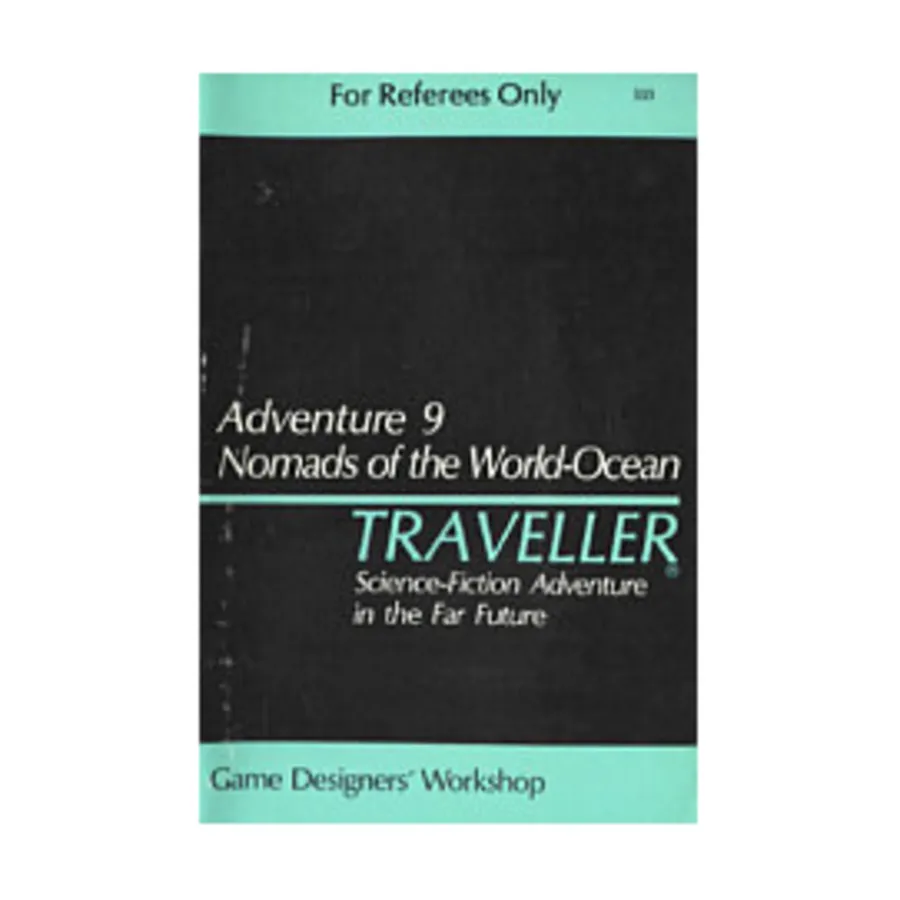 Модуль Adventure #9 - Nomads of the World-Ocean, Traveller - Adventures & Double Adventures
Модуль Adventure #9 - Nomads of the World-Ocean, Traveller - Adventures & Double Adventures