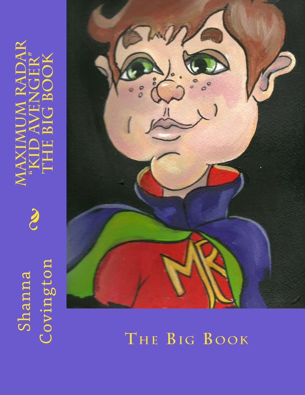 Maximum Radar "Kid Avenger" The Big Book (CreateSpace Independent Publishing Platform)
Maximum Radar "Kid Avenger" The Big Book (CreateSpace Independent Publishing Platform)