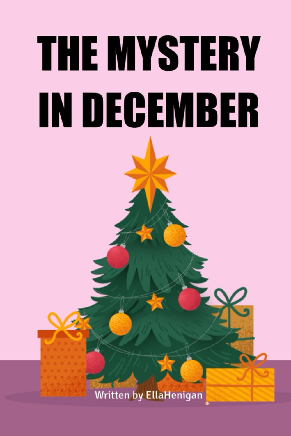 THE MYSTERY IN DECEMBER (Independently published)
THE MYSTERY IN DECEMBER (Independently published)