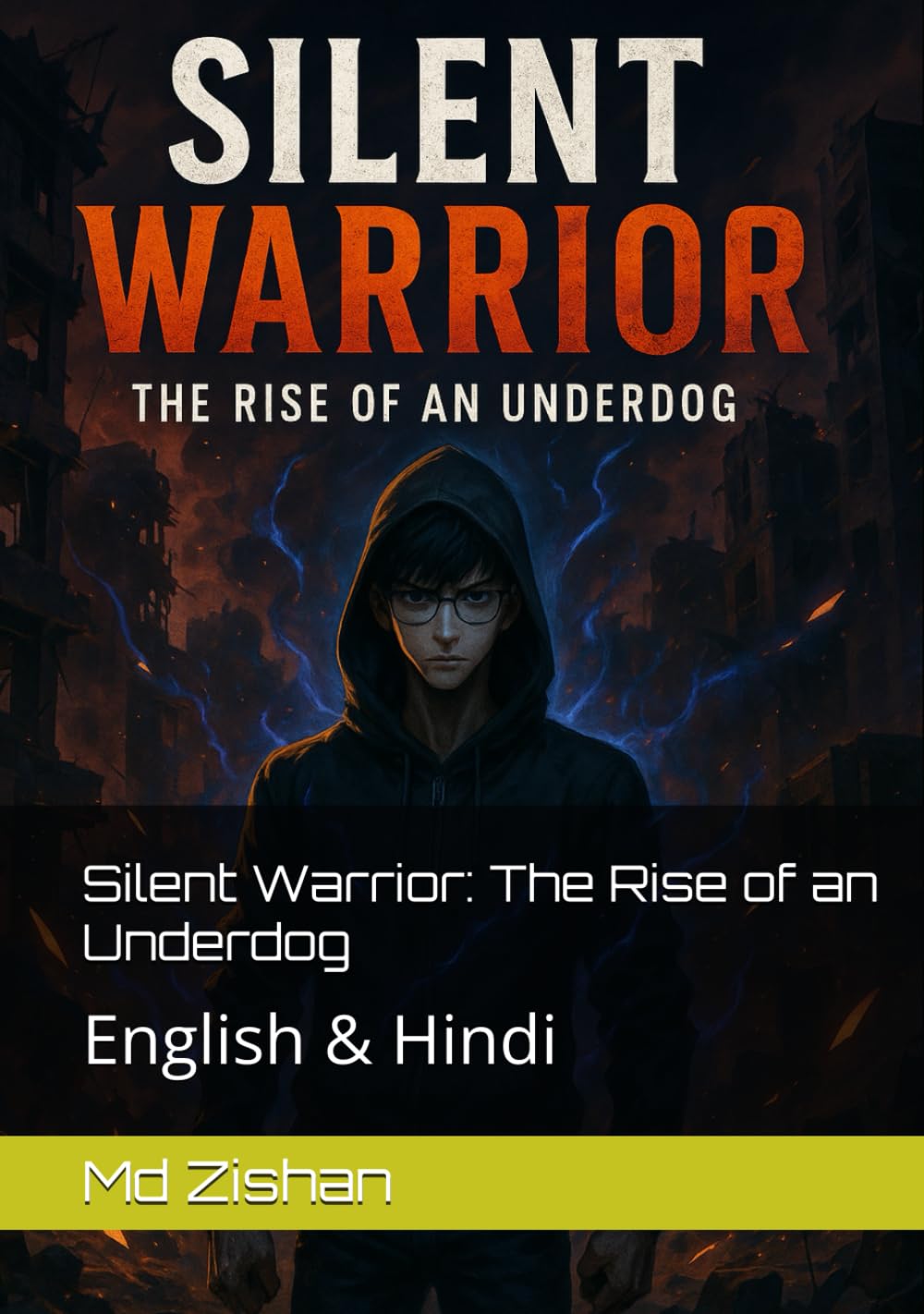 Silent Warrior: The Rise of an Underdog: English & Hindi (Independently published)
Silent Warrior: The Rise of an Underdog: English & Hindi (Independently published)