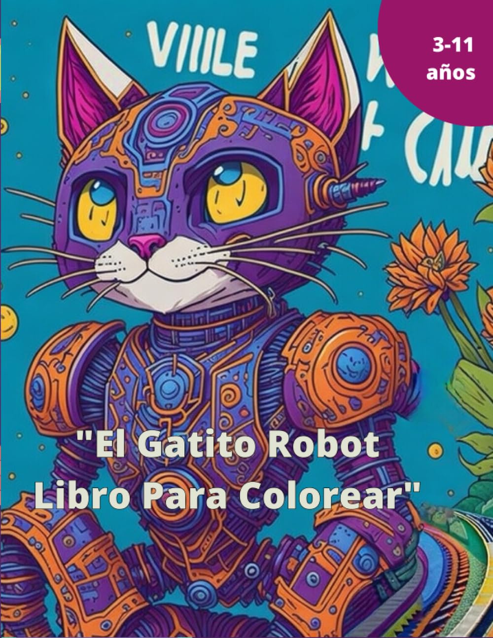 "El gatito Robot Y El Tesoro Perdido" (Spanish Edition) (Independently published)
"El gatito Robot Y El Tesoro Perdido" (Spanish Edition) (Independently published)